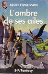 L'ombre de ses ailes ***** s-f/fantasy