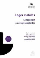 Loger mobiles, Le logement au défi des mobilités