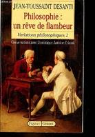 Variations philosophiques., 2, Philosophie : un rêve de flambeur