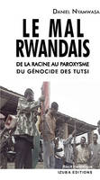 Le mal rwandais, De la racine au paroxysme du génocide des tutsi rwandais