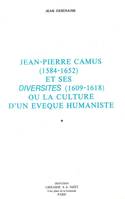 Jean-Pierre Camus (1584-1652) et ses Diversités (1609-1618), ou La culture d'un évêque humaniste