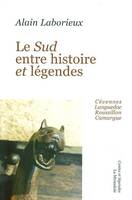 Le Sud entre histoire et légendes, Languedoc, Roussillon, Camargue, Cévennes