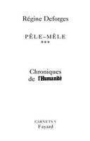 Carnets / Régine Deforges., 3, Pêle-Mêle Tome 3, Chroniques de l'Humanité - Carnets V