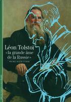 Léon Tolstoï, la grande âme de la Russie