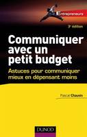 Communiquer avec un petit budget - 3ème édition - Astuces pour communiquer mieux en dépensant moins, astuces pour communiquer mieux en dépensant moins