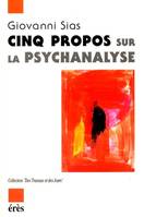 Cinq propos sur la psychanalyse