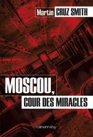 Moscou  cour des miracles, roman