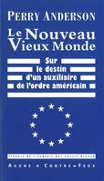 Le Nouveau Vieux Monde, Sur le destin d'un auxiliaire de l'ordre américain