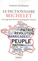 Le dictionnaire Michelet un voyage dans l'histoire et la géographie françaises, un voyage dans l'histoire et la géographie françaises