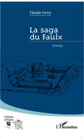 La saga du Faulx, version fantaisiste sous la responsabilité limitée de trois auteurs cacochymes anonymes