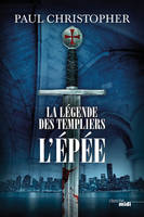 1, La Légende des Templiers - tome 1 L'épée