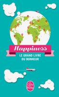 Happiness - Le grand livre du bonheur, le grand livre du bonheur