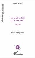 Le livre zen des saisons, Haïkus - Préface de Serge Tomé