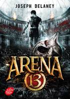 1, Arena 13 - Tome 1