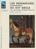 Les monarchies européennes du XVIe siècle, Les relations internationales