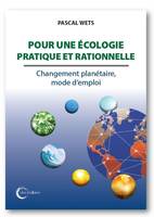 Pour une écologie pratique et rationnelle, Changements planétaires mode d'emploi