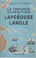 La tragique expédition de Lapérouse et Langle