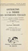 Contribution à la théorie des distorsions fiscales, Thèse pour le Doctorat ès sciences économiques présentée et soutenue à la Faculté de droit et des sciences économiques d'Aix-Marseille le 20 juin 1958, à 17 heures