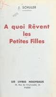 À quoi rêvent les petites filles