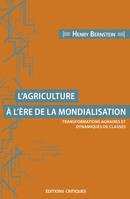 L'Agriculture à l'ère de la mondialisation, Transformations agraires et dynamiques de classes