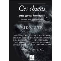 Ces chiens qui nous hantent, 1, Fidélité, Sans eux, nous ne sommes rien