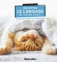 Décryptez le langage de votre chat !, 10 tests pour bien le comprendre