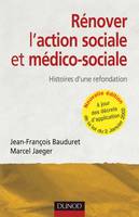 Rénover l'action sociale et médico-sociale - 2ème édition - Histoires d'une refondation., Histoires d'une refondation.