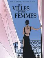 Des Villes et des femmes  - Tome 0 - Des Villes et des femmes - Intégrale complète