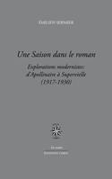 Une saison dans le roman, Explorations modernistes, d'apollinaire à supervielle (1917-1930)