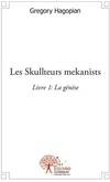 1, Les Skullteurs mekanists, Livre 1: La génèse