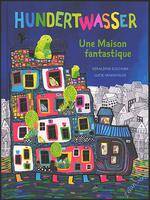 Une maison fantastique - Hundertwasser