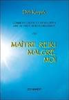 Maître Reiki malgré moi - Comment créer et développer une activité reiki florissante