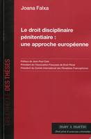 Le droit disciplinaire pénitentiaire, une approche européenne, Analyse des systèmes anglo-gallois, espagnol et français à la lumière du droit européen des droits de l'homme