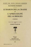 Le Baron de la Crasse; L'Après-soupé des auberges, comédies