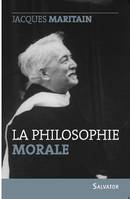 La philosophie morale, examen historique et critique des grands systèmes