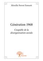 Génération 1968, Coupable de la désorganisation sociale