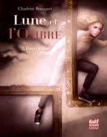 2, Forger le lien, tome 2 - Lune et l'Ombre