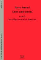 2, Droit administratif. Tome 2, Les obligations administratives