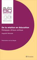 De la relation en éducation, Pédagogie, éthique, politique