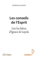Les conseils de l'Esprit - Lire les lettres d'Ignace Loyola