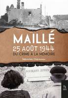 Maillé, 25 août 1944, Du crime à la mémoire