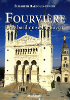 Fourvière une basilique à découvrir (français), une basilique à découvrir