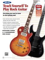 Alfred's Teach Yourself to Play Rock Guitar, Everything You Need to Know to Start Playing Now!