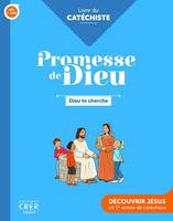 Promesse de Dieu - Dieu te cherche - Catéchiste