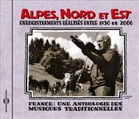 CD / Alpes, Nord et Est : Enregistrements réalisés entre 1930 et 2006 (Fran / FRANCE