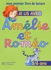 Je lis avec Amélie et Roméo : Mon premier livre de lecture