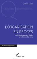 L'organisation en procès, Critical management studies et autres controverses