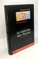 La traversée des fleuves : Autobiographie, autobiographie