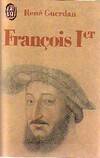 Francois 1er le roi de la renaissance, le roi de la Renaissance