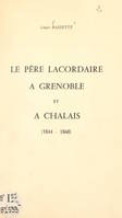 Le Père Lacordaire à Grenoble et à Chalais (1844-1860)